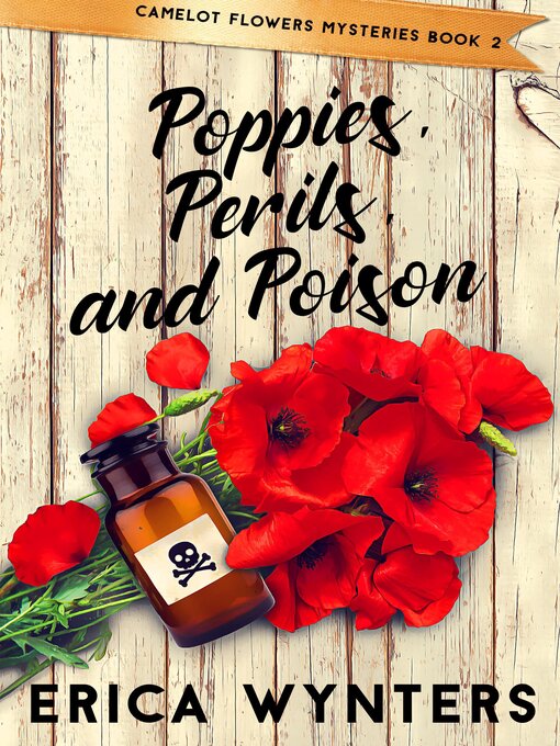 Title details for Poppies, Perils, and Poison by Erica Wynters - Available